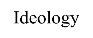 IDEOLOGY