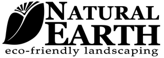 NATURAL EARTH ECO-FRIENDLY LANDSCAPING