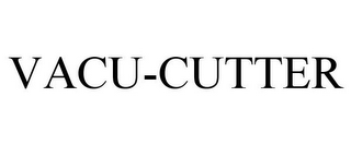 VACU-CUTTER