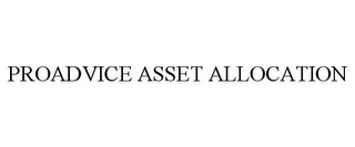 PROADVICE ASSET ALLOCATION