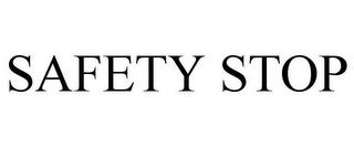 SAFETY STOP