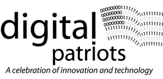 DIGITAL PATRIOTS A CELEBRATION OF INNOVATION AND TECHNOLOGY