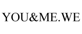 YOU&ME. WE