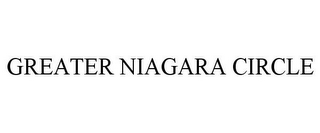GREATER NIAGARA CIRCLE
