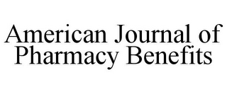 AMERICAN JOURNAL OF PHARMACY BENEFITS