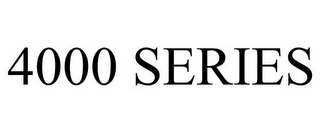 4000 SERIES