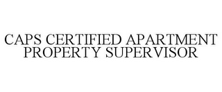 CAPS CERTIFIED APARTMENT PROPERTY SUPERVISOR