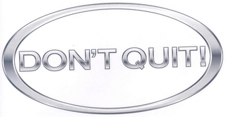 DON'T QUIT!