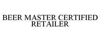 BEER MASTER CERTIFIED RETAILER
