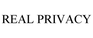 REAL PRIVACY