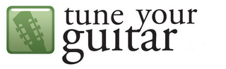 TUNE YOUR GUITAR