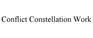 CONFLICT CONSTELLATION WORK