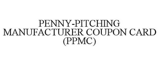 PENNY-PITCHING MANUFACTURER COUPON CARD (PPMC)