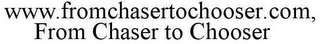 WWW.FROMCHASERTOCHOOSER.COM, FROM CHASER TO CHOOSER