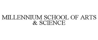 MILLENNIUM SCHOOL OF ARTS & SCIENCE