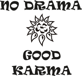 NO DRAMA GOOD KARMA