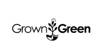 GROWN GREEN