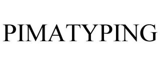 PIMATYPING