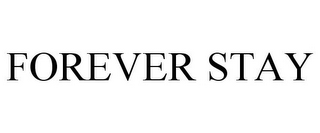 FOREVER STAY