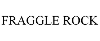 FRAGGLE ROCK