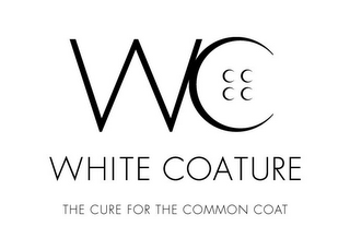WC WHITE COATURE THE CURE FOR THE COMMON COAT