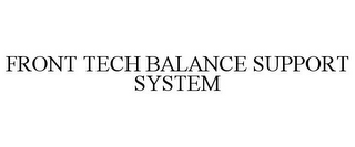 FRONT TECH BALANCE SUPPORT SYSTEM