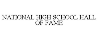 NATIONAL HIGH SCHOOL HALL OF FAME