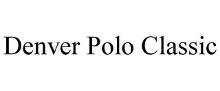 DENVER POLO CLASSIC