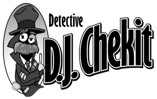 DETECTIVE D. J. CHEKIT