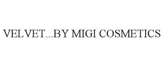 VELVET...BY MIGI COSMETICS