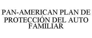 PAN-AMERICAN PLAN DE PROTECCIÓN DEL AUTO FAMILIAR