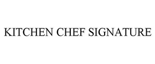 KITCHEN CHEF SIGNATURE