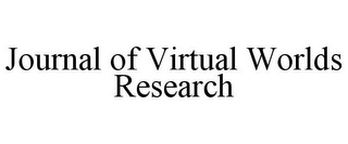 JOURNAL OF VIRTUAL WORLDS RESEARCH