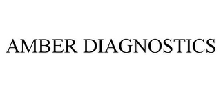 AMBER DIAGNOSTICS