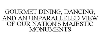 GOURMET DINING, DANCING, AND AN UNPARALLELED VIEW OF OUR NATION'S MAJESTIC MONUMENTS