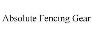 ABSOLUTE FENCING GEAR