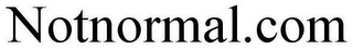NOT2NORMAL.COM