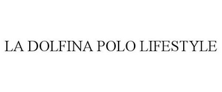 LA DOLFINA POLO LIFESTYLE