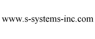 WWW.S-SYSTEMS-INC.COM