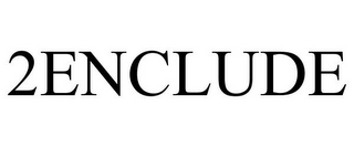 2ENCLUDE
