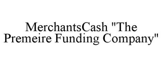 MERCHANTSCASH "THE PREMEIRE FUNDING COMPANY"