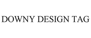 DOWNY DESIGN TAG