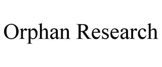 ORPHAN RESEARCH