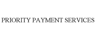 PRIORITY PAYMENT SERVICES