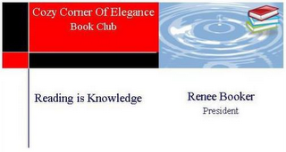 COZY CORNER OF ELEGANCE BOOK CLUB READING IS KNOWLEDGE RENEE BOOKER PRESIDENT