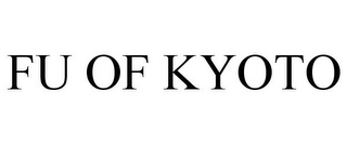 FU OF KYOTO