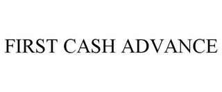 FIRST CASH ADVANCE