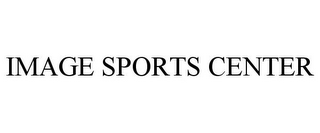 IMAGE SPORTS CENTER