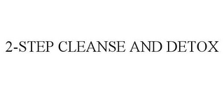 2-STEP CLEANSE AND DETOX