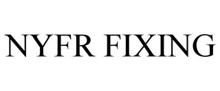 NYFR FIXING